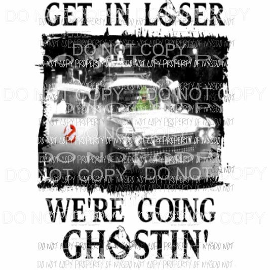 get in loser ghostin Sublimation transfers Heat Transfer