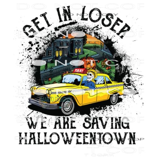 Get In Loser We’re Going Shopping #6137 Sublimation