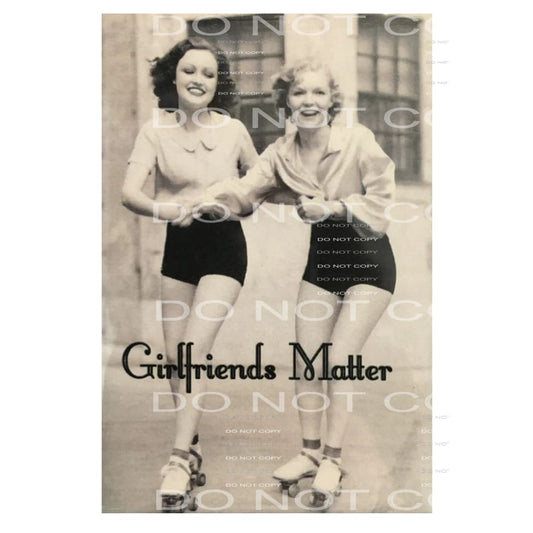 Girlfriends Matter # 8063 Sublimation transfers - Heat