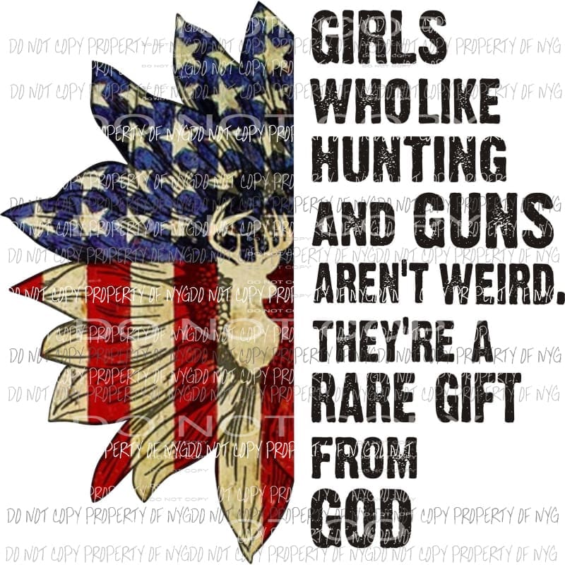Girls Who Like Hunting and Guns patriotic sunflower flag deer Sublimation transfers Heat Transfer