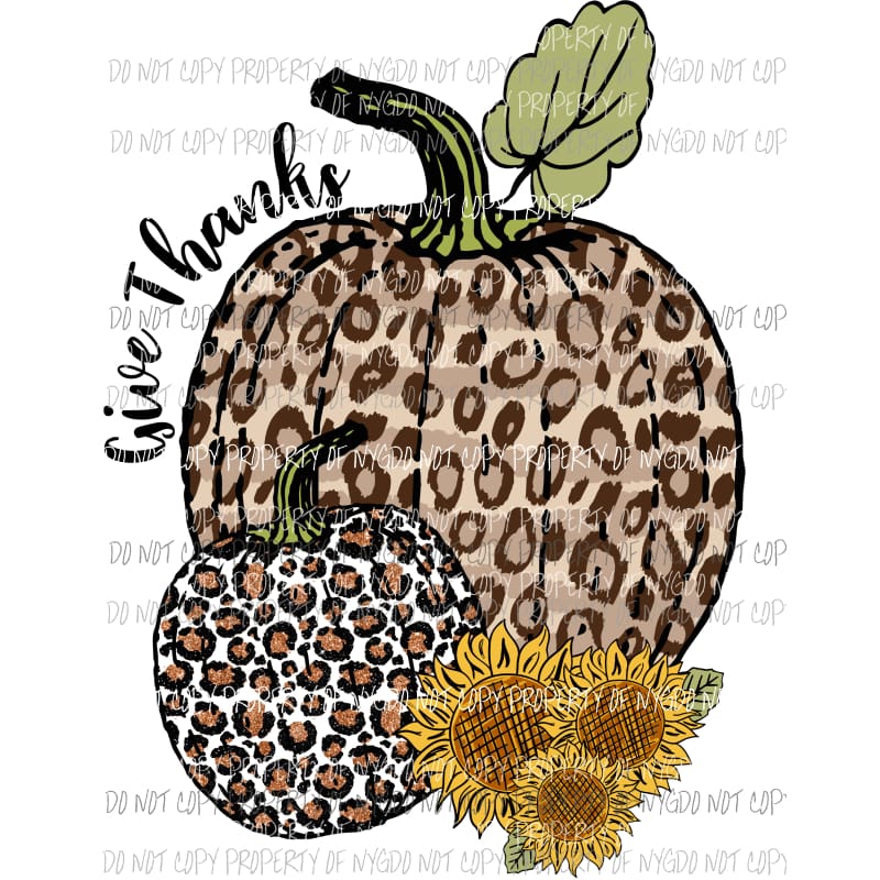 Give Thanks leopard pumpkins sunflowers Sublimation transfers Heat Transfer