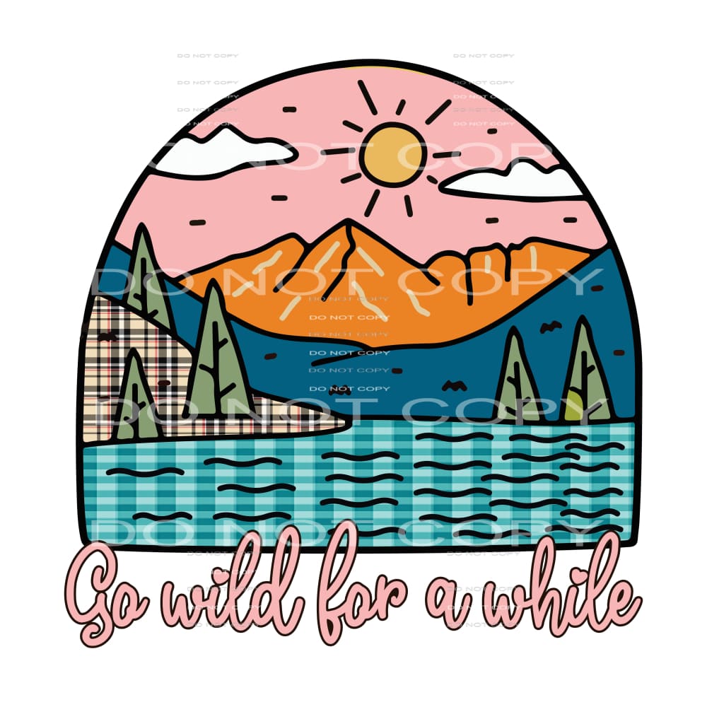 Go Wild For A While #5177 Sublimation transfers - Heat
