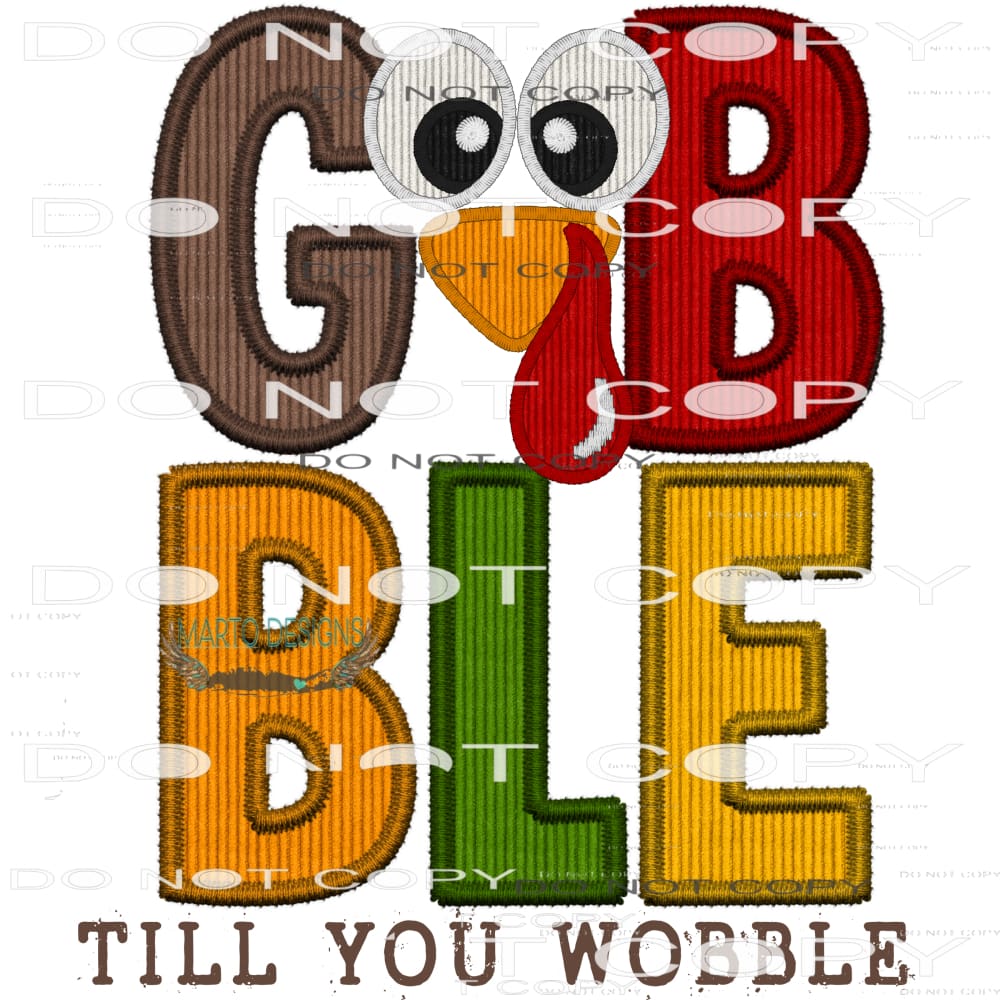 Gobble Till You Wobble #8381 Sublimation transfers - Heat