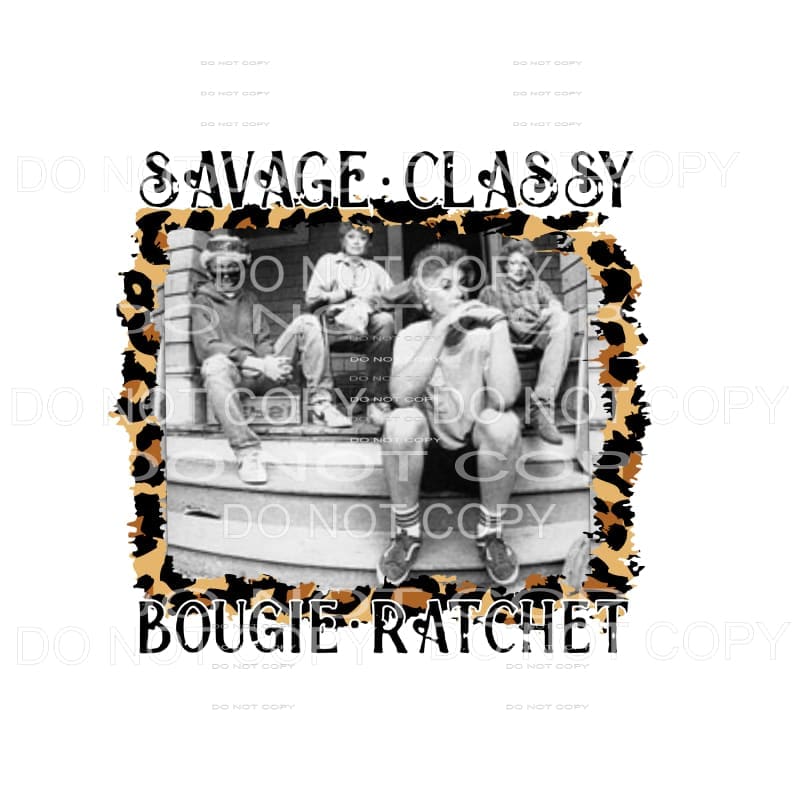 Golden Girls savage classy # 3 Sublimation transfers - Heat 
