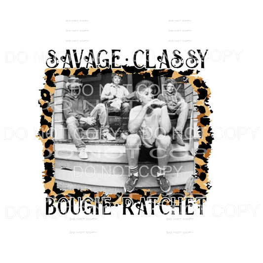 Golden Girls savage classy # 3 Sublimation transfers - Heat 