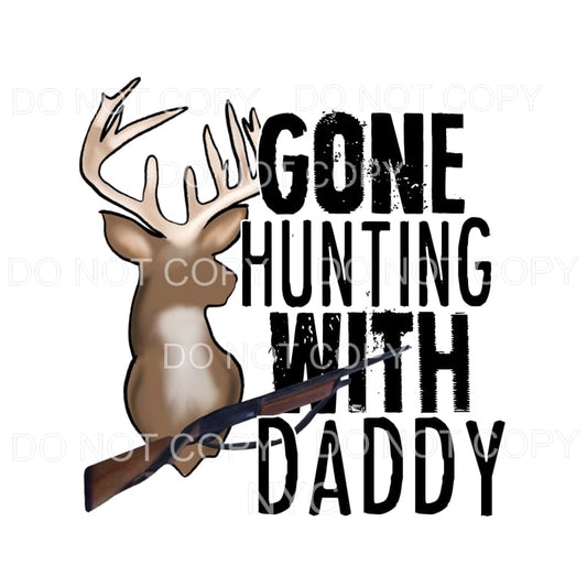 Gone Hunting With Daddy Deer Rifle #1983 Sublimation 