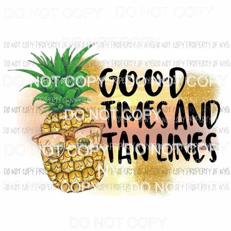 Good Times And Tan Lines #2 pineapple wearing sunglasses Sublimation transfers Heat Transfer