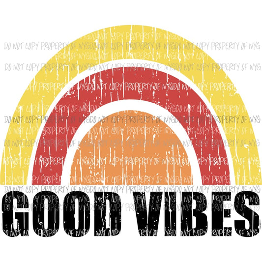 Good Vibes Sublimation transfers Heat Transfer