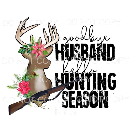 Goodbye Husband Hello Hunting Season Deer Rifle Flowers 