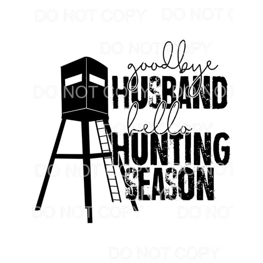 Goodbye Husband Hello Hunting Season Deer Stand #1980 