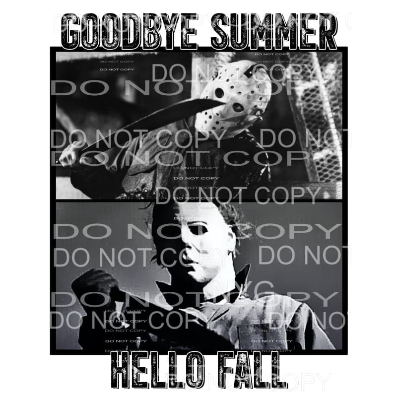 Goodbye Summer Hello Fall Jason Freddy Sublimation transfers