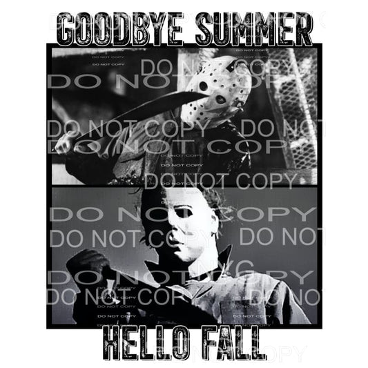 Goodbye Summer Hello Fall Jason Freddy Sublimation transfers