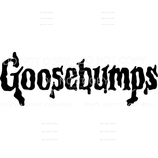 Goosebumps Sublimation transfers - Heat Transfer