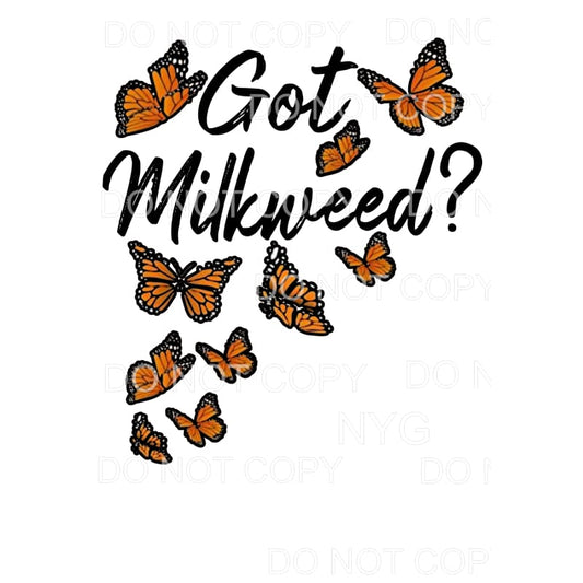 Got Milkweed Butterflies Sublimation transfers - Heat 