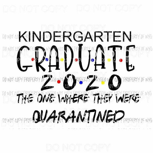 Grades Graduate 2020 Quarantined Pre School - 6th Grade Sublimation transfers Heat Transfer