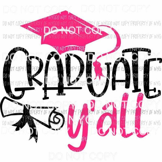 Graduate Yall pink cap Sublimation transfers Heat Transfer