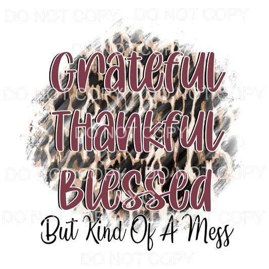 Grateful Thankful Blessed But Kind Of A Hot Mess Leopard 