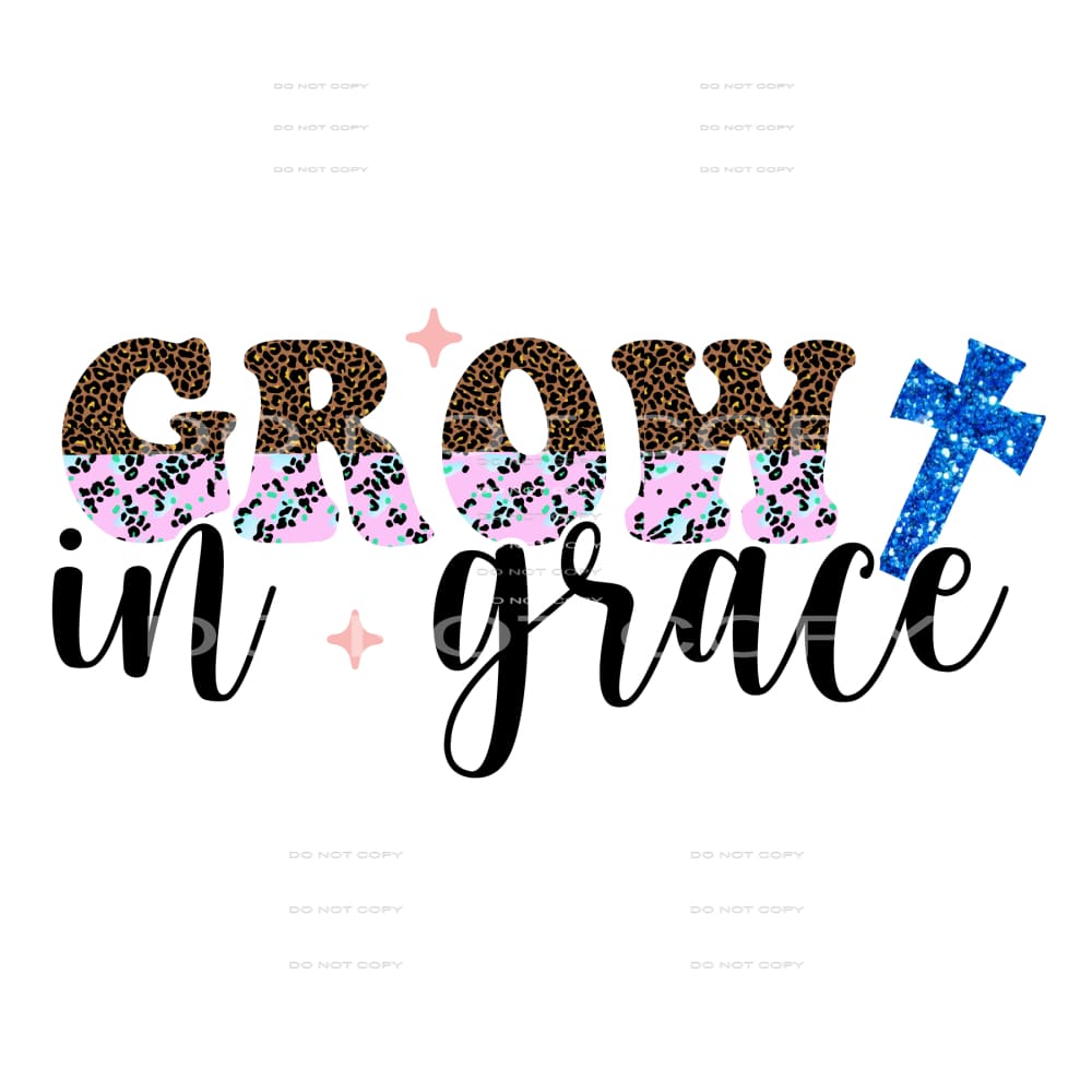 Grow In Grace #5142 Sublimation transfers - Heat Transfer