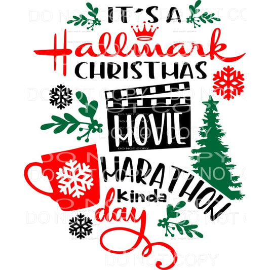 Hallmark Christmas Movie Marathon Kinda Day Sublimation 