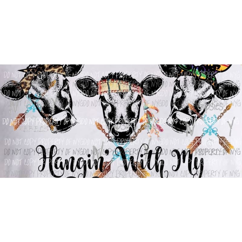 Hangin with my heifers sublimation transfers Heat Transfer