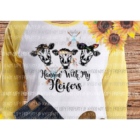 Hangin with my heifers sublimation transfers Heat Transfer