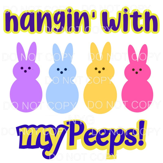 Hangin With My Peeps Bunnies Sublimation transfers - Heat 