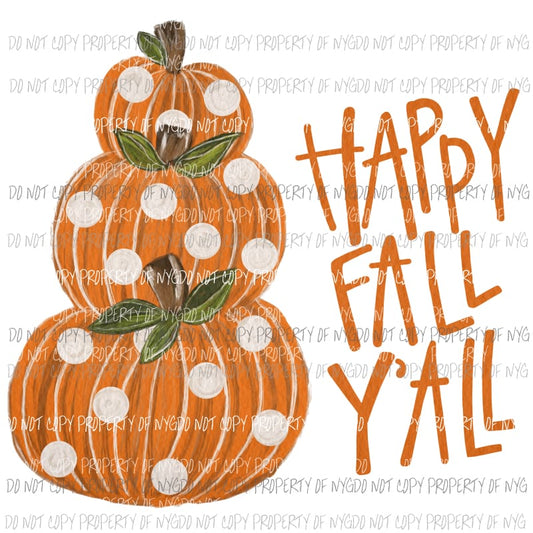 happy fall yall stacked pumpkins Sublimation transfers Heat Transfer
