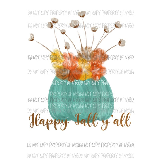 Happy Fall Yall teal Pumpkin flowers cotton Sublimation transfers Heat Transfer