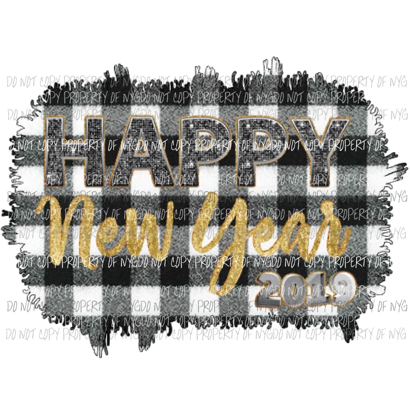 Happy New Year 2019 Black and white plaid Sublimation transfers Heat Transfer