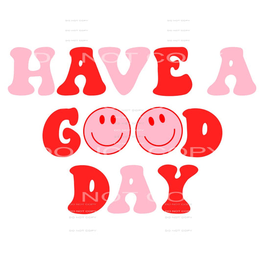 Have a good day Pink smile face # 12058 Sublimation 