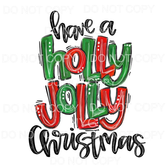 Have A Holly Jolly Chritsmas Red Green Letters #303 