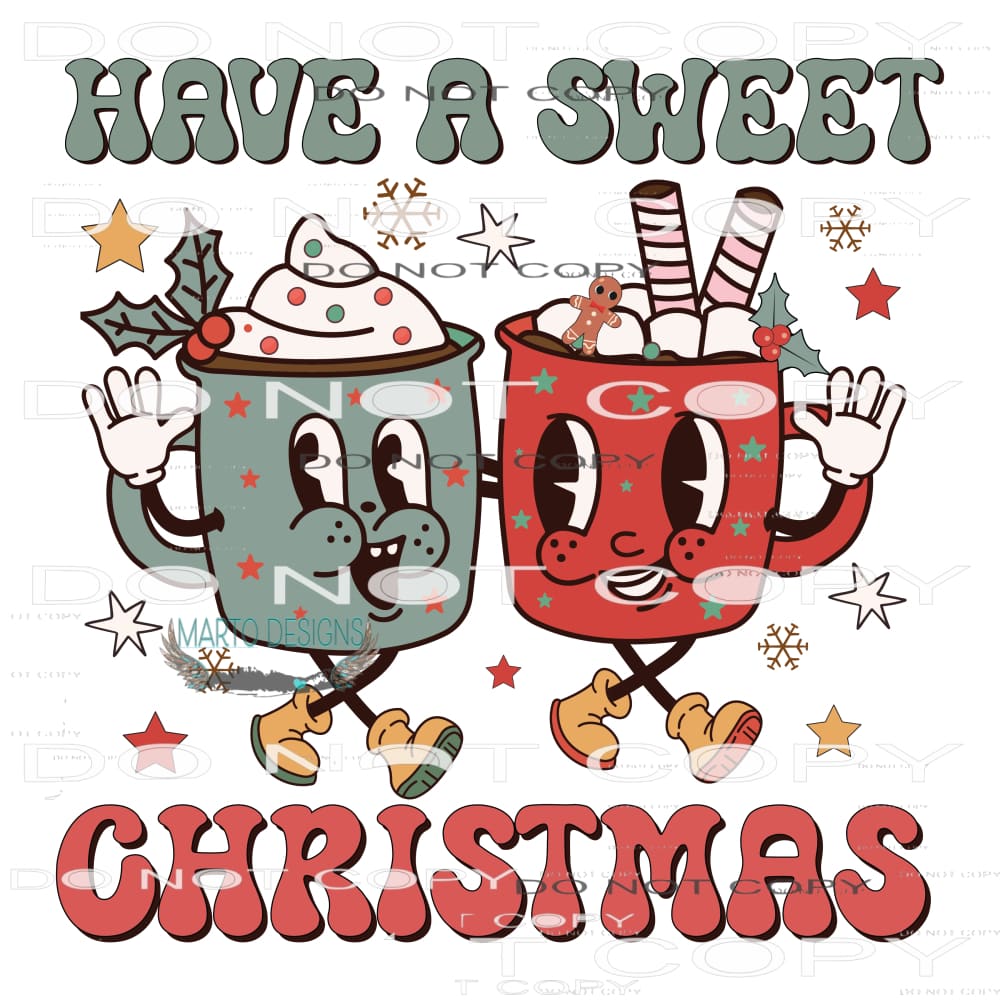 Have A Sweet Christmas #7832 Sublimation transfers - Heat