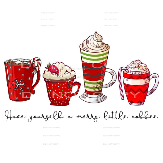 have yourself a merry little coffee #6124 Sublimation 
