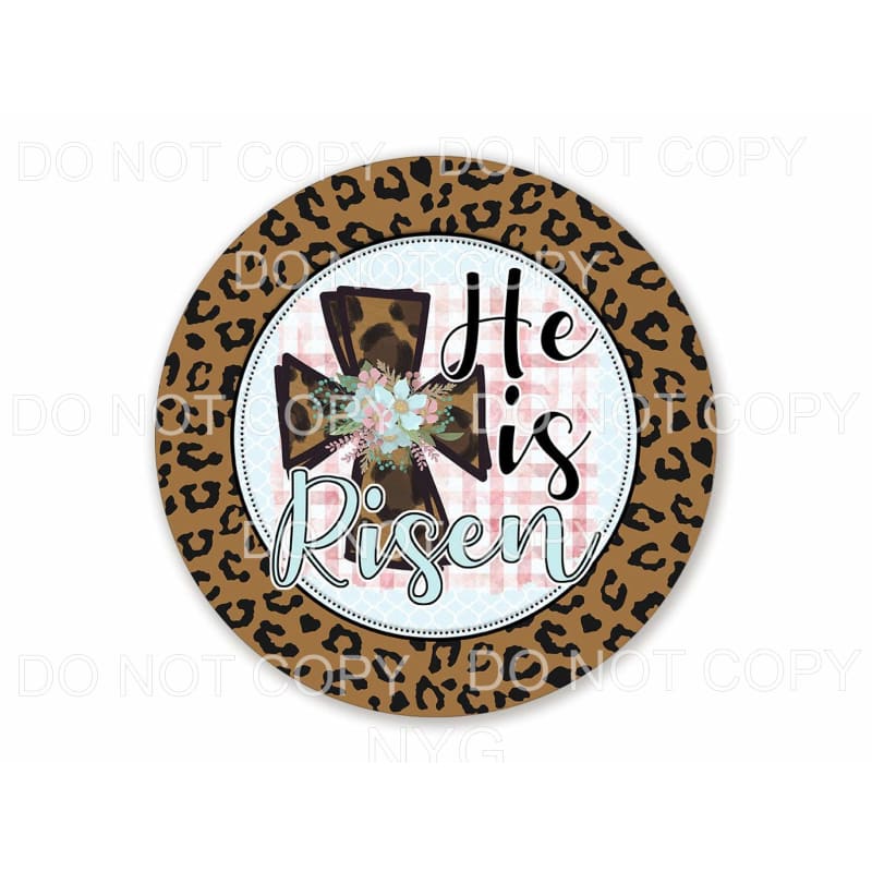 He Is Risen Leopard Cross Leopard Circle Frame Sublimation 
