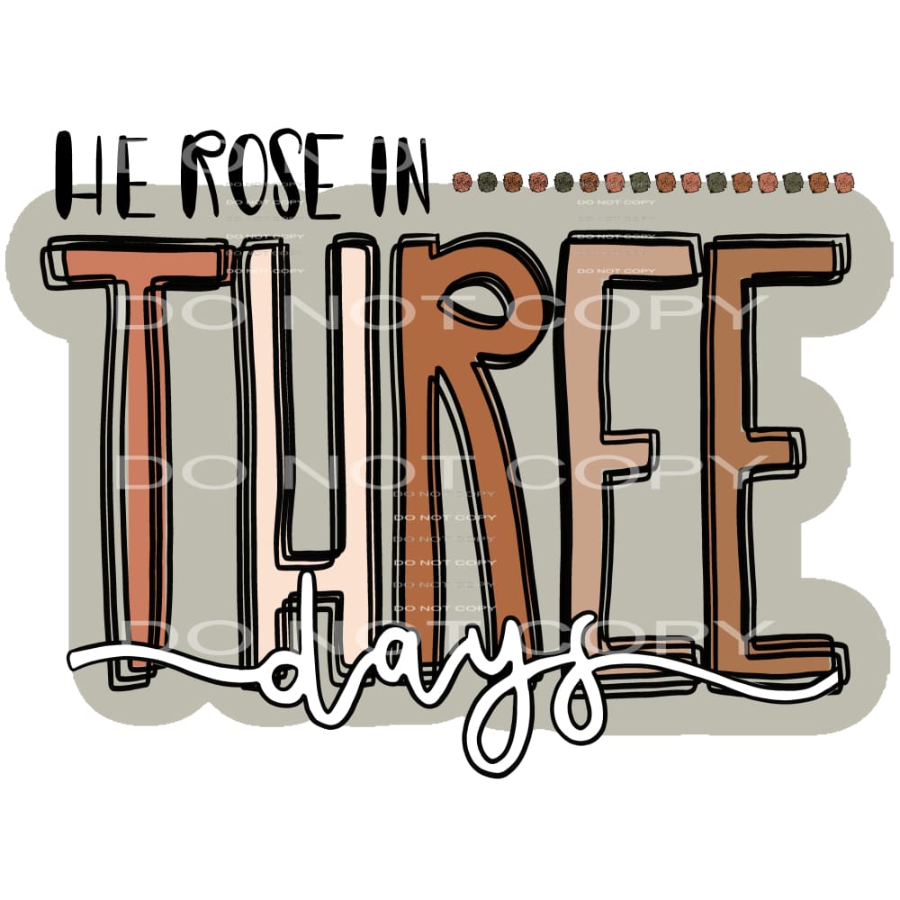 he rose in three days #4660 Sublimation transfers - Heat 