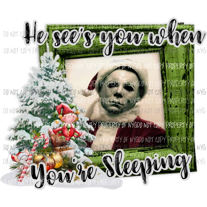 he sees you when your sleeping mike myers 1 Horror Sublimation transfers Heat Transfer