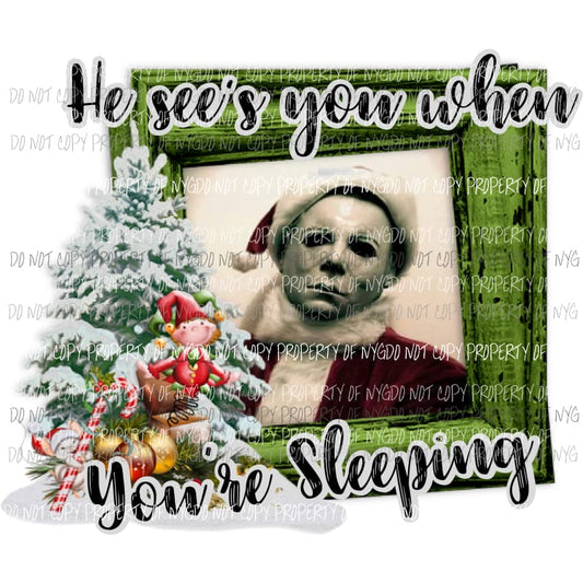 he sees you when your sleeping mike myers 1 Horror Sublimation transfers Heat Transfer