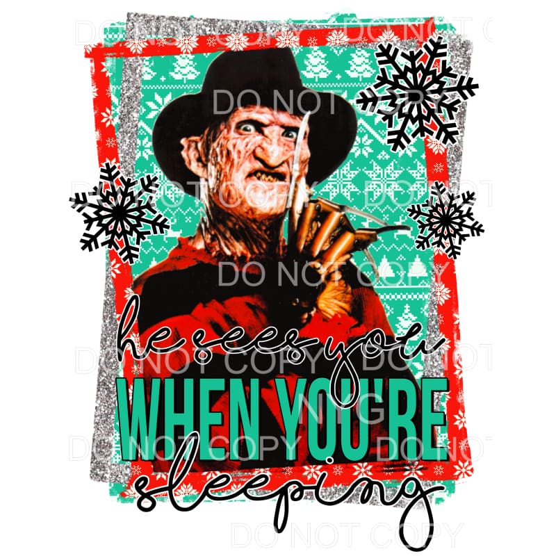 He Sees You When You’re Sleeping Freddy Krueger Sublimation 