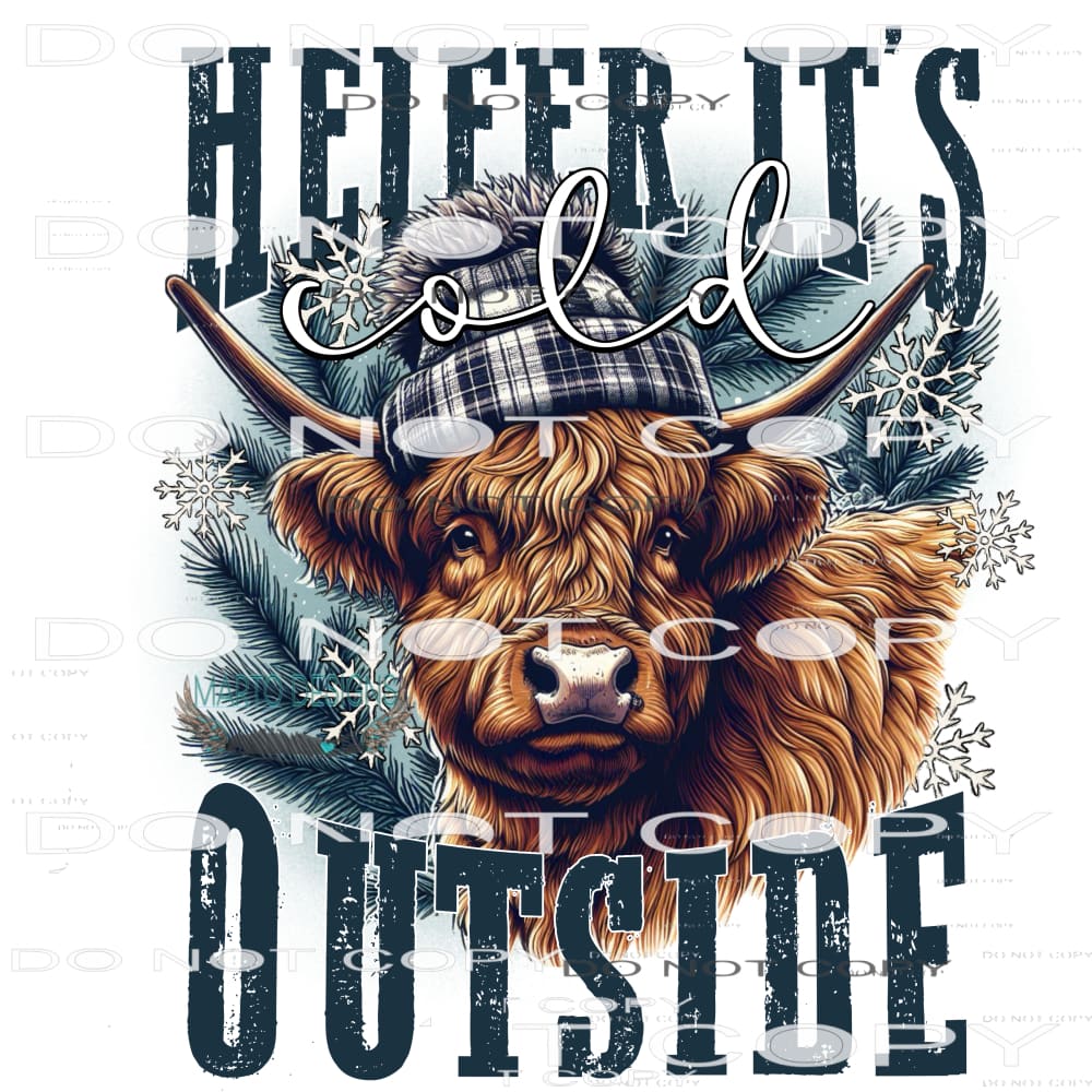 Heifer Its Cold Outside #8833 Sublimation transfers - Heat