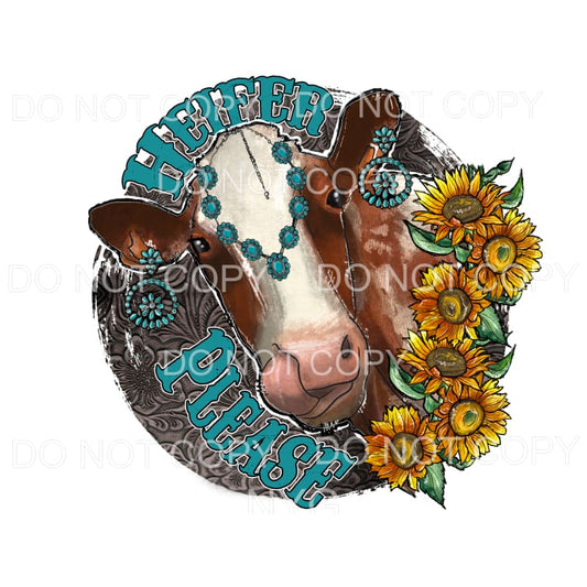 Heifer Please Cow Turquoise Sunflowers Sublimation transfers