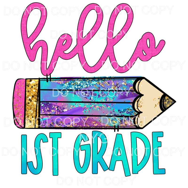 Hello 1st Grade Colorful Pencil Sublimation transfers - Heat