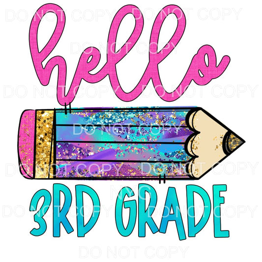 Hello 3rd Grade Colorful Pencil Sublimation transfers - Heat