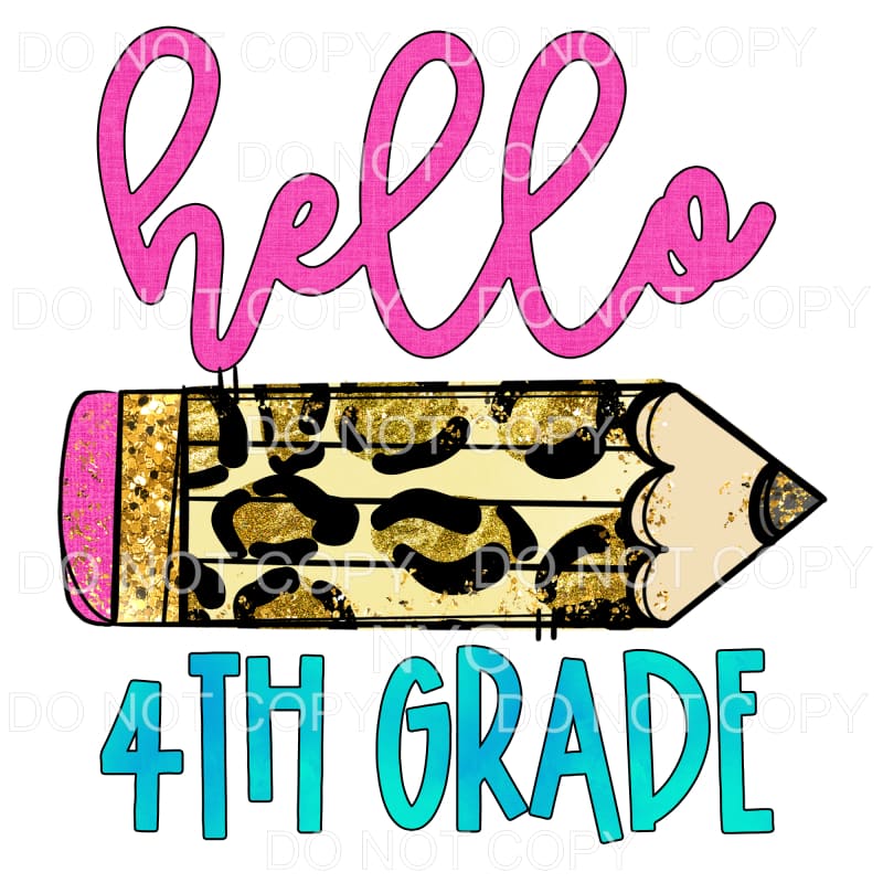 Hello 4th Grade Leopard Pencil Sublimation transfers - Heat 