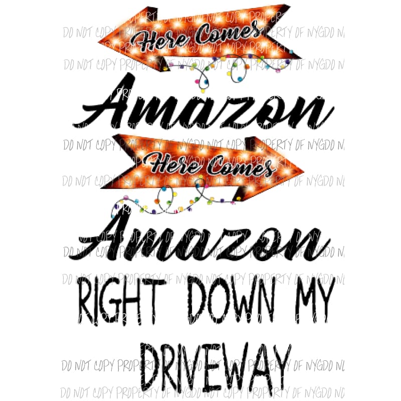 Here comes amazon right down my driveway Sublimation transfers Heat Transfer