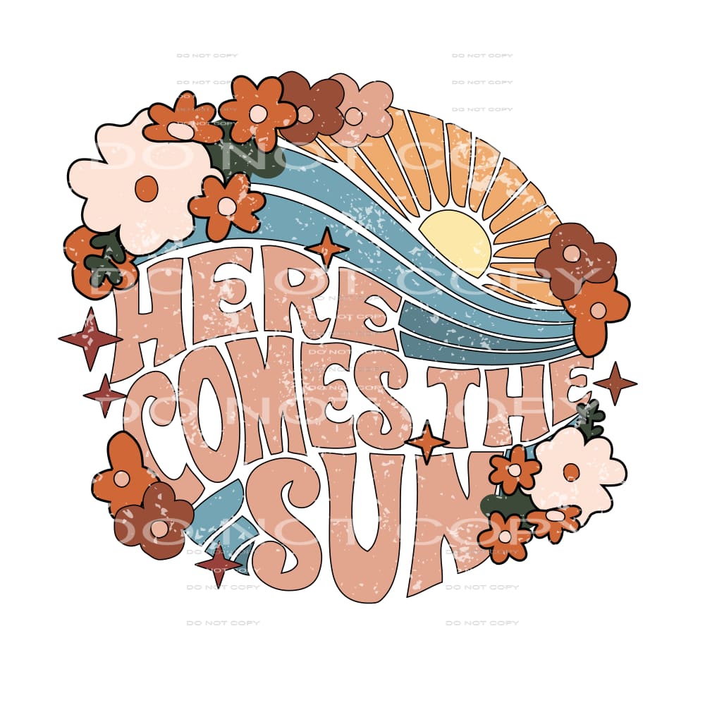 Here Comes The Sun #4393 Sublimation transfers - Heat