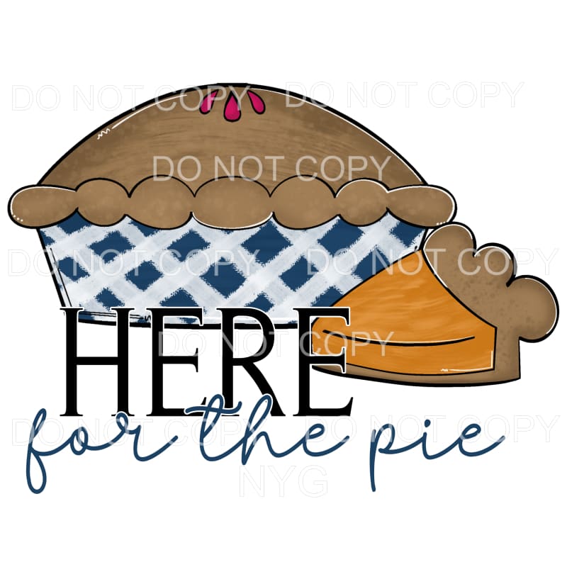 Here For The Pie Blue White #1577 Sublimation transfers - 