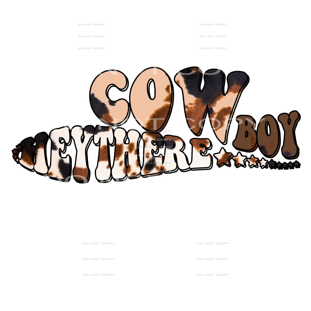 Hey There Cowboy #5694 Sublimation transfers - Heat Transfer