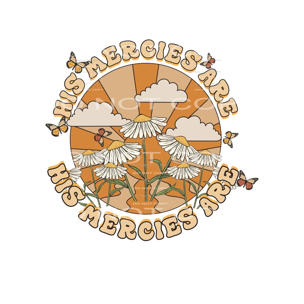 His Mercies Are #4785 Sublimation transfers - Heat Transfer