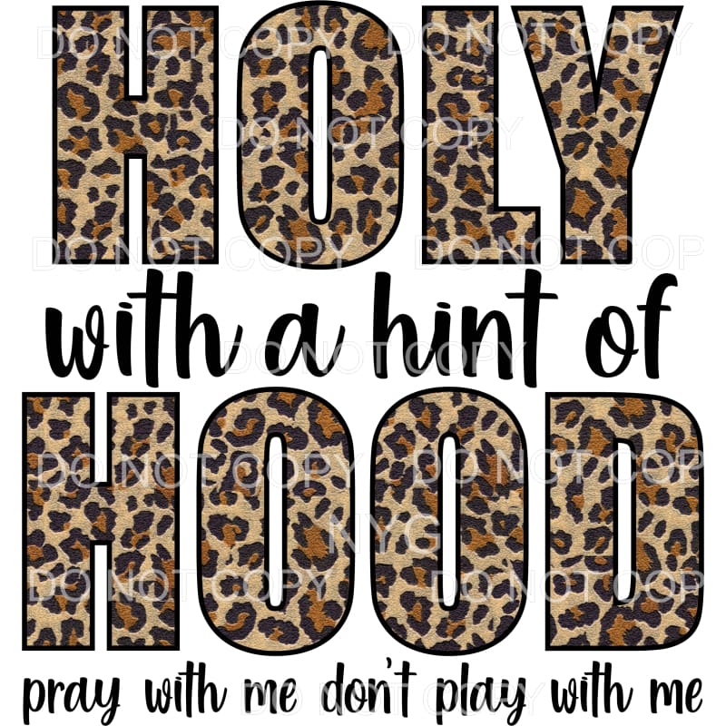 Holy With A Hint Of Hood Pray With Me Leopard Sublimation 