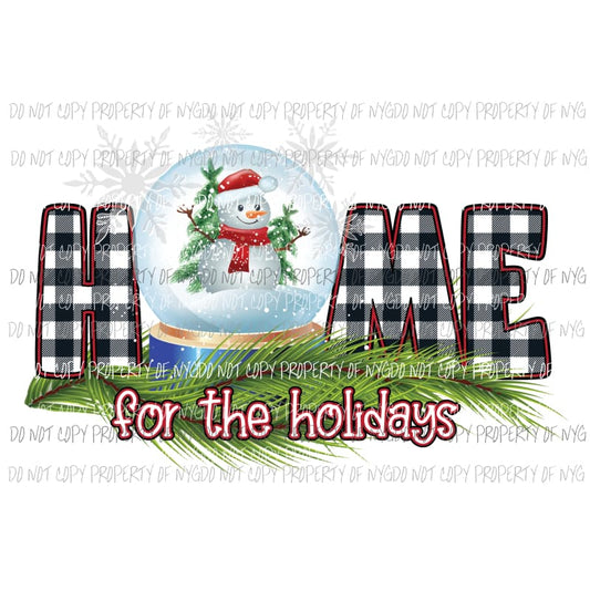 Home for the holidays Snowman snow globe Sublimation transfers Heat Transfer